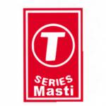T-Series Masti