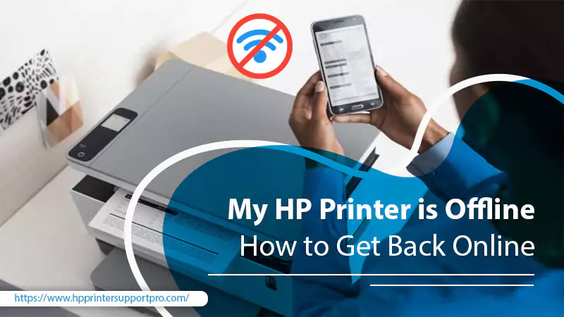 My HP Printer is Offline | How to Get Back Online