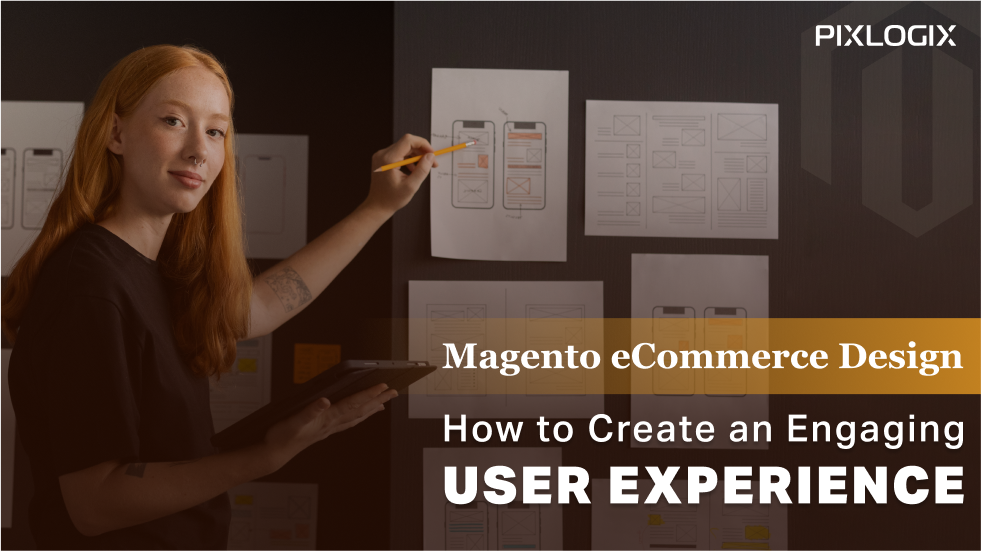 Magento eCommerce Design: How to Create an Engaging User Experience