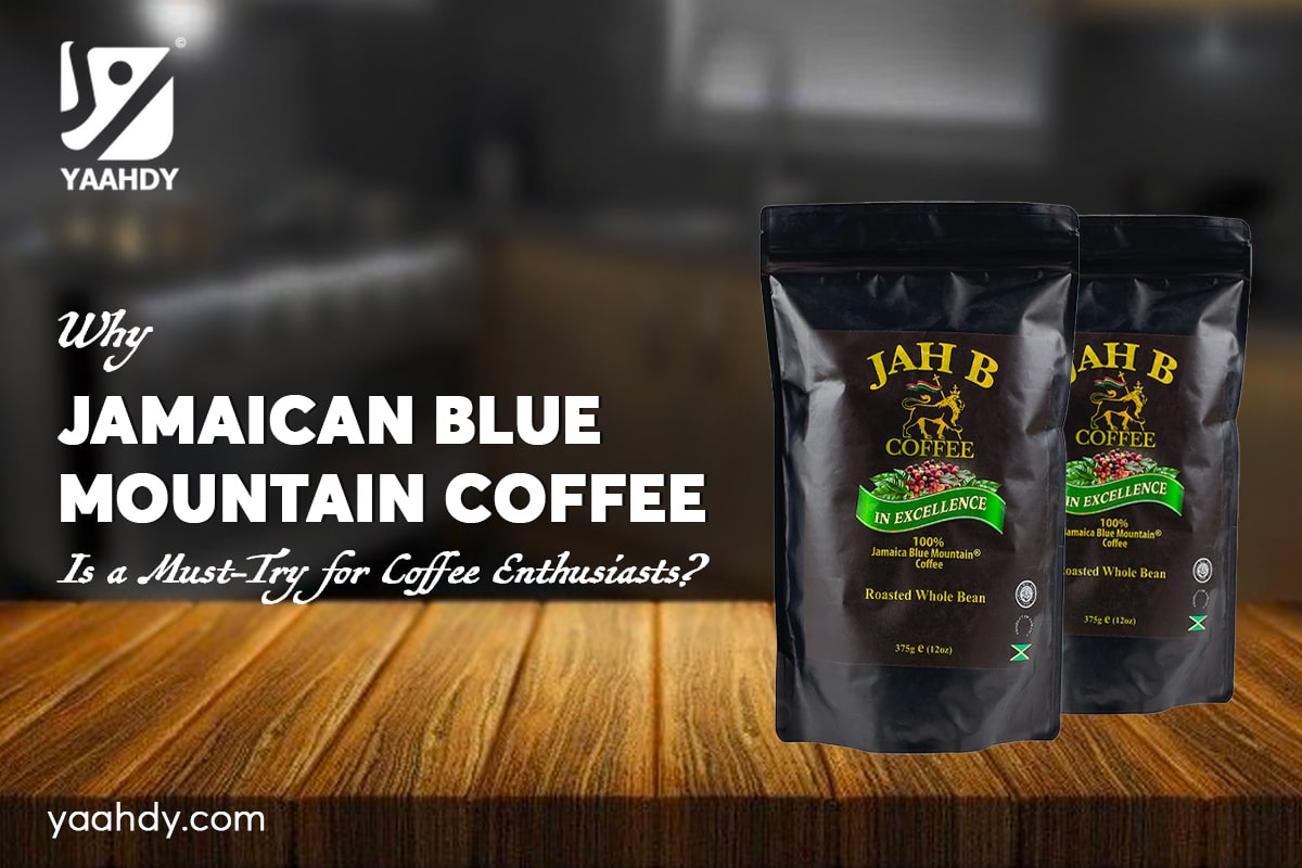 Why Jamaican Blue Mountain Coffee Is a Must-Try for Coffee Enthusiasts – YAAHDY.COM