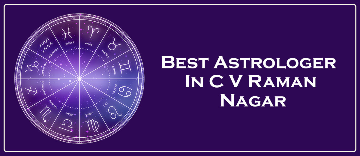 Best Astrologer in C V Raman Nagar | Famous Astrologer