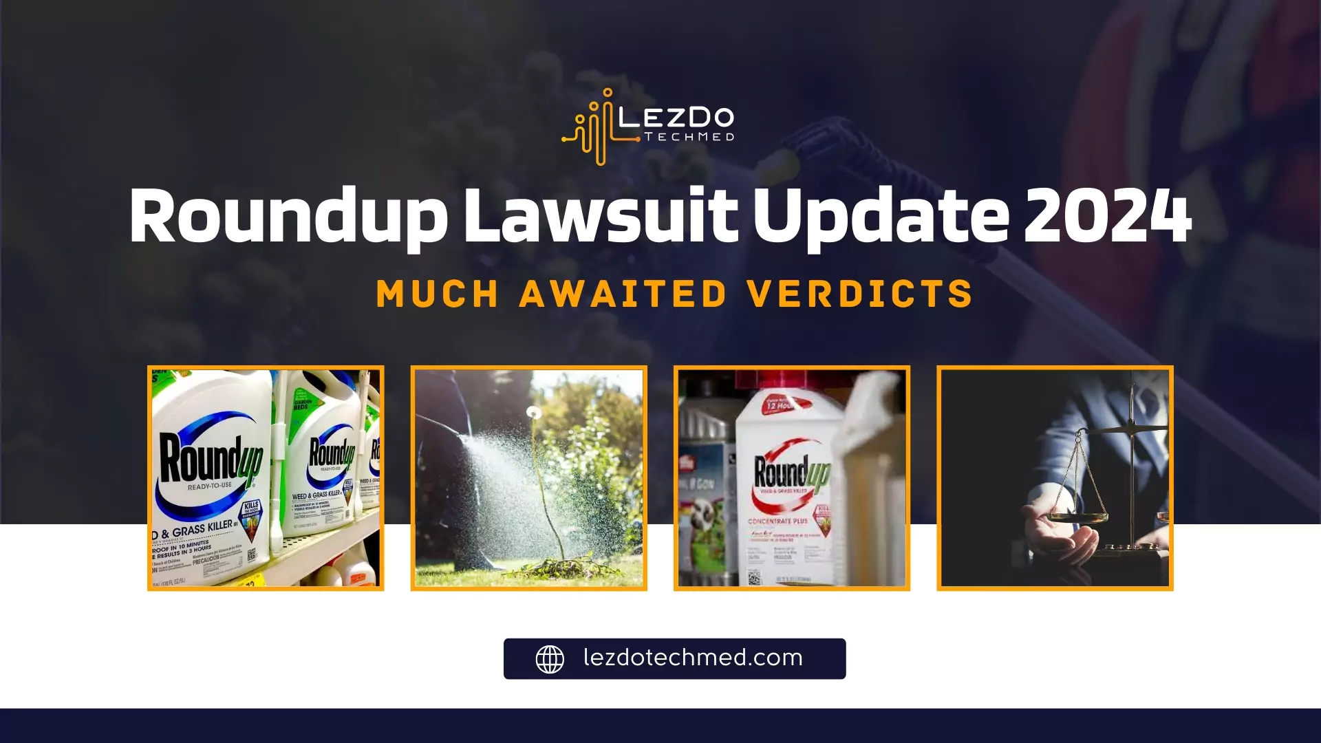 Roundup Lawsuit Updates March 2024: Much Awaited Verdicts