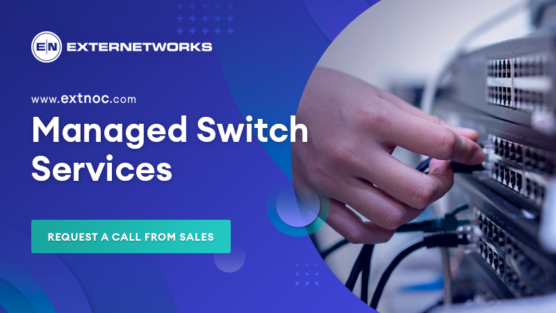 Managed Switch Services | ExterNetworks
