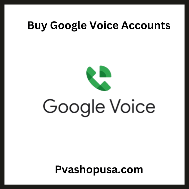 Buy Google Voice Accounts - 100% PVA Google Voice Accounts