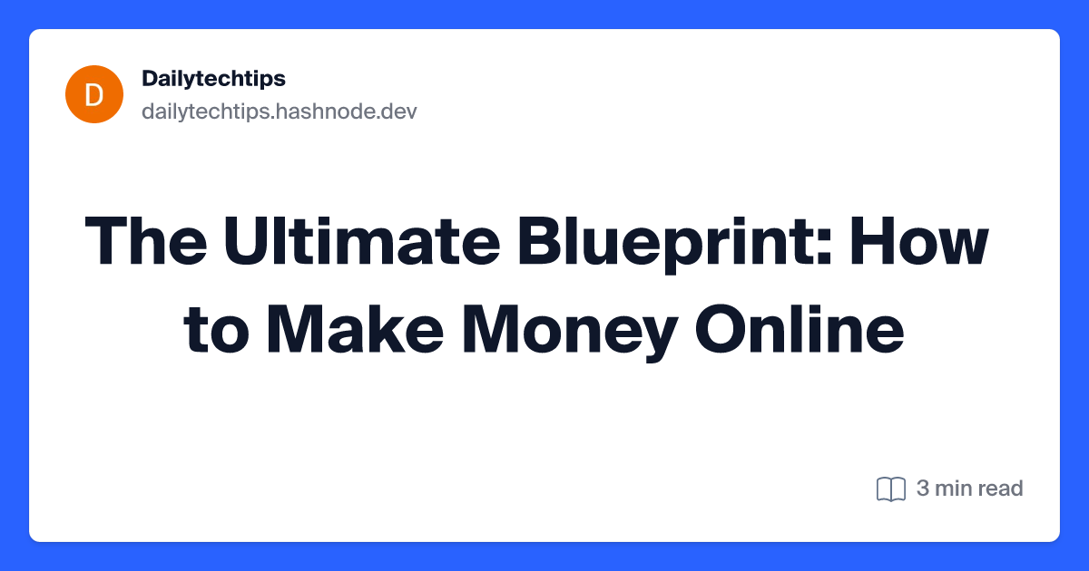 The Ultimate Blueprint: How to Make Money Online