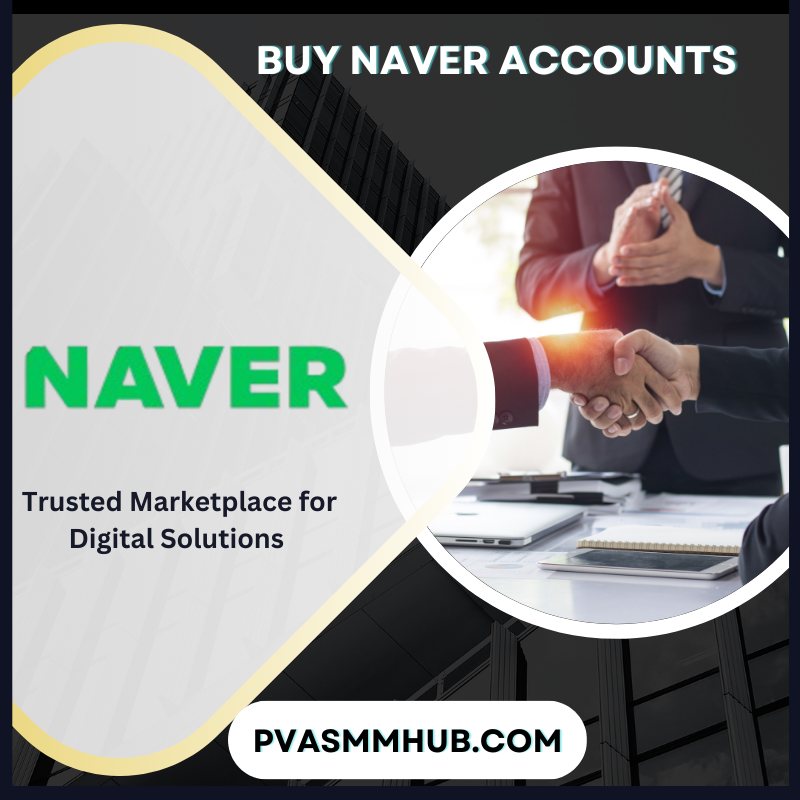 Buy Verified Naver Account - 100% Phone Verified & Aged Accounts Available