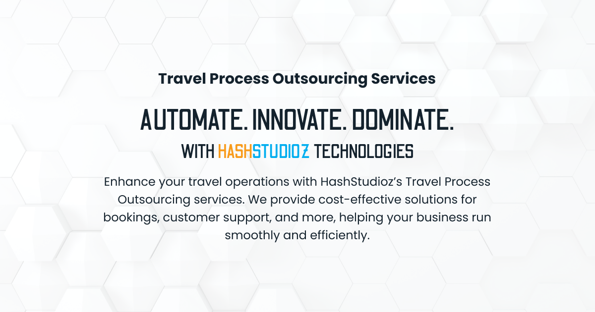 Travel Process Outsourcing Services Company |Amadeus Ticketing Agent | Sabre Ticketing Agent | Travel Port |        Hashstudioz Technologies