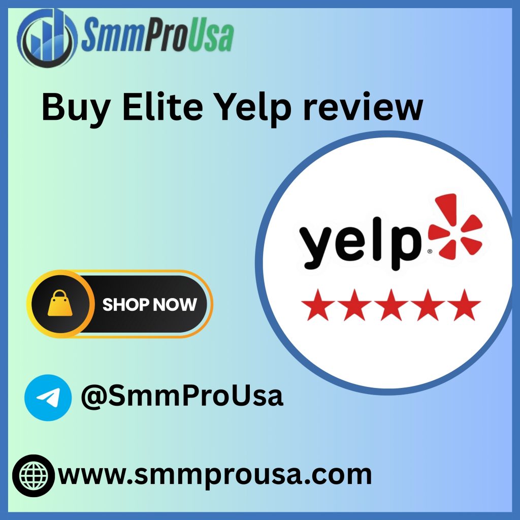 Buy Elite Yelp Reviews - 100% Non-drop & Permanent Reviews