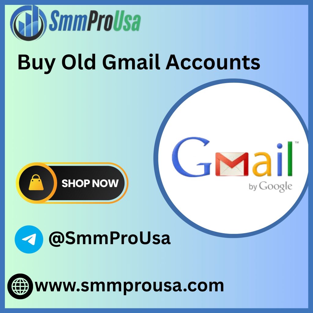 Buy Old Gmail Accounts - Old Or New, 100% PVA Verified Account