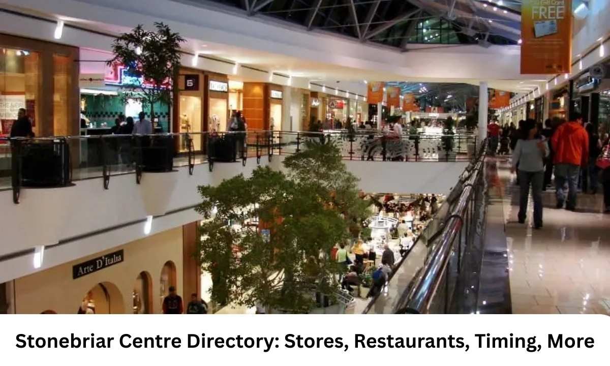 Stonebriar Centre Directory: Stores, Restaurants, Timing, More