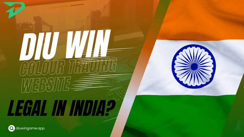 Diu Win Colour Trading Website Legal in India? Ultimate 2025