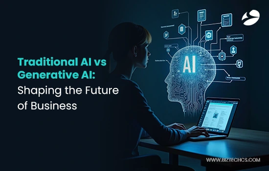Traditional AI vs. Generative AI: What’s the Real Difference?