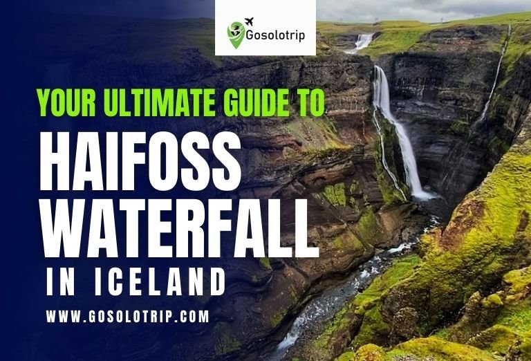 Your Ultimate Guide to Haifoss Waterfall in Iceland -
