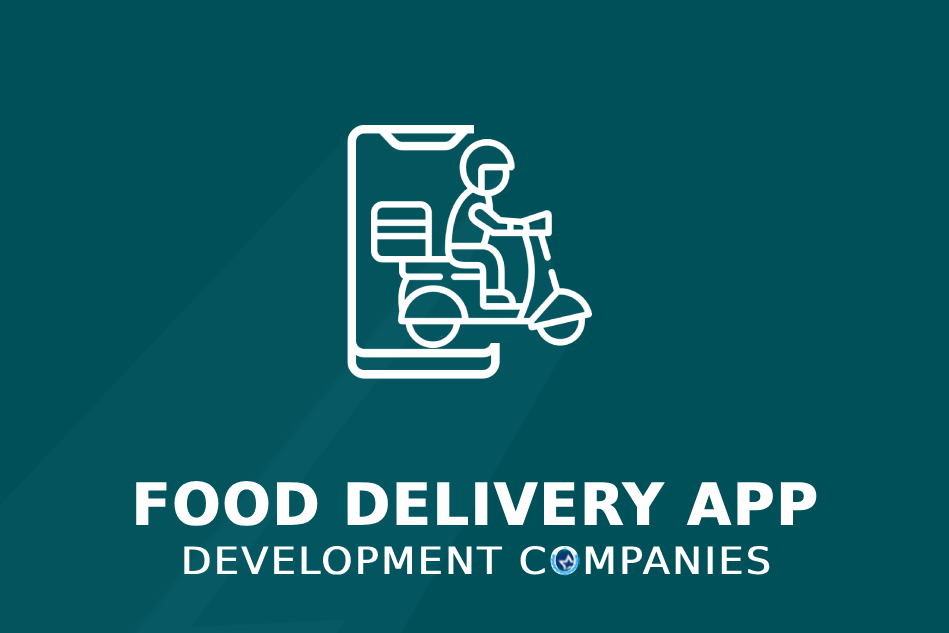 Top Food Delivery Development Companies - July 2025