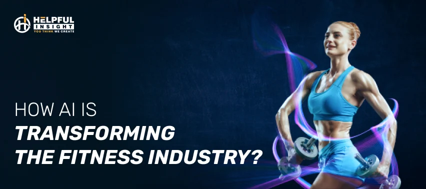 Role of AI in Fitness Industry: Future of Health and Fitness