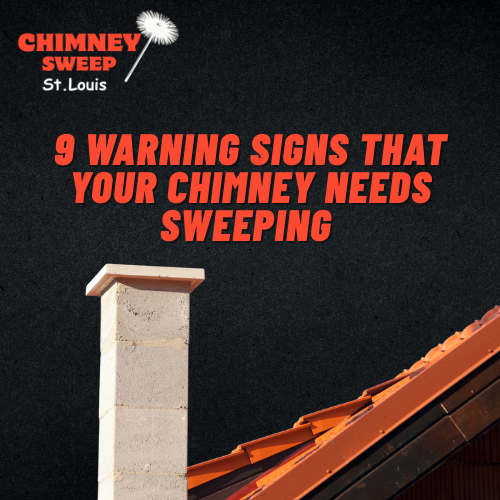 9 Warning Signs Your Chimney Needs Sweeping
