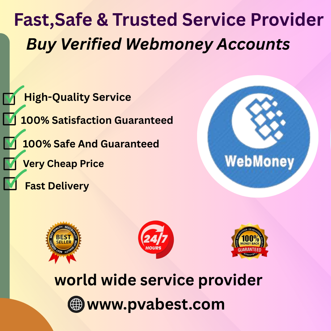 Buy Verified Webmoney Accounts - PVA Best