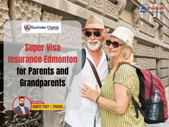 Super Visa Insurance Edmonton for Parents and Grandparents