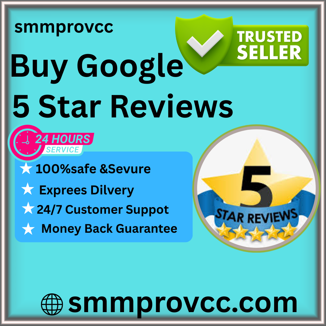 Buy Google 5 Star Reviews - 100% Best Quality & Permanent