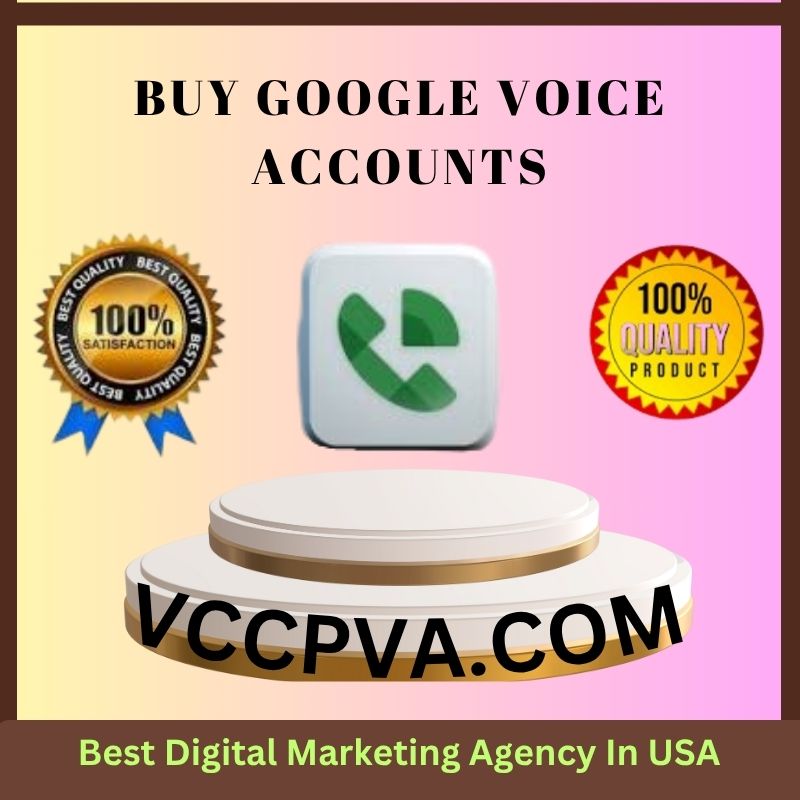 Buy Google Voice Accounts - 100% Verified, Fast Delivery
