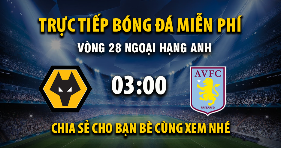 Xem trực tiếp Wolverhampton vs Aston Villa vào lúc 03:00, ngày 28/02/2026 - Deletionpedia.org